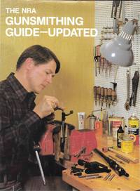 The NRA Gunsmithing Guide - Updated