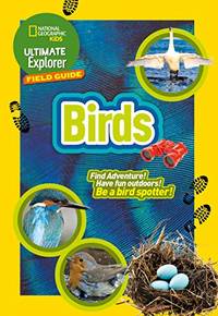 Ultimate Explorer Field Guides British Birds: Find Adventure! Have Fun outdoors! Be a bird...
