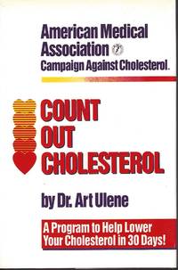 Count Out Cholesterol Cookbook A Program to Help Lower Your Cholesterol in  30 Days!