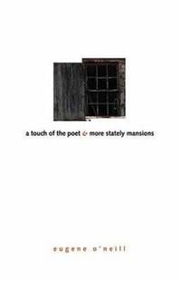 A Touch of the Poet and More Stately Mansions
