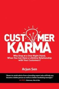Customer Karma: Why Stop at a One-Night Stand, When You Can Have a Lifetime Relationship with...