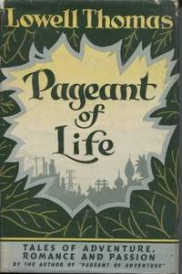 Pageant of Life by Lowell, Thomas - 1941