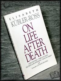 On Life After Death by Elisabeth Kubler-Ross - 1992