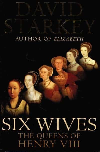 Six Wives. The Wueens of Henry VIII.