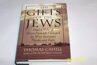 The Gifts of the Jews (Hinges of History) by Cahill, Thomas - 1998