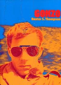 Gonzo by Hunter S Thompson - 2007