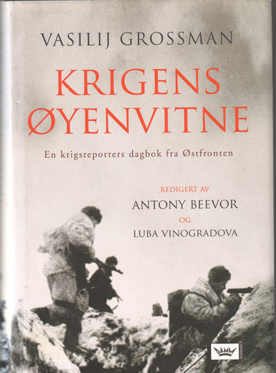 Krigens øyevitne. En krigsreporters dagbok fra…