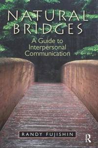 Natural Bridges : A Guide to Interpersonal Communication