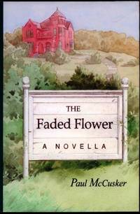 The Faded Flower by Paul McCusker - 2001-09-01