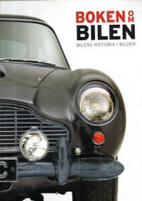 Boken om bilen. Bilens historia i bilder