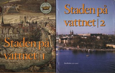 STADEN PÅ VATTNET 1-2. 1252-1850 / 1850-2002.