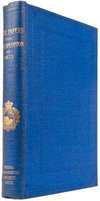 Arctic Geography and Ethnology. A Selection of Papers on Arctic Geography and Ethnology. Reprinted, and presented to the Arctic Expedition of 1875, by the President, Council, and Fellows of the Royal Geographical Society. by ROYAL GEOGRAPHICAL SOCIETY - 1875