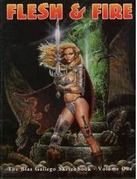 Flesh Amp Fire The Blas Gallego Sketchbook Volume 1 By