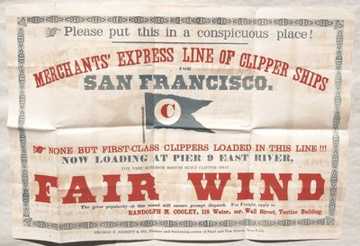 PLEASE PUT THIS IN A CONSPICUOUS PLACE!... NOW LOADING AT PIER 9 EAST RIVER THE VERY SUPERIOR BOSTON BUILT CLIPPER SHIP FAIR WIND.