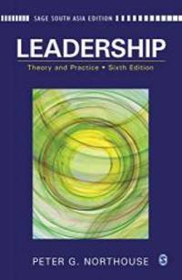 Leadership: Theory and Practice, 6th Edition by Peter G. Northouse - 2013-01-08