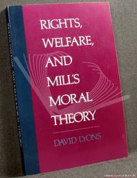 Rights, Welfare, and Mill's Moral Theory