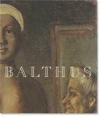 Balthus: de Piero dell Francesa à Alberto Giacometti (First Edition)