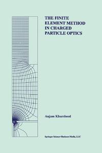 The Finite Element Method in Charged Particle Optics