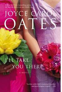 I'll Take You There : A Novel by Joyce Carol Oates - Paperback - 2003 - from ThriftBooks (SKU: G0060501189I2N00)