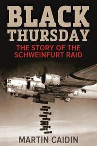 image of Black Thursday : The Story of the Schweinfurt Raid