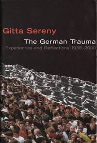 THE GERMAN TRAUMA. Experiences and Reflections 1938-2000.