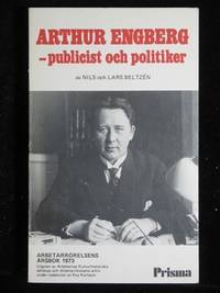 ANTHUR ENGBERG - PUBLICIST OCH POLITIKER. ARBETARRÖRELSENS ÅRSBOK 1973.