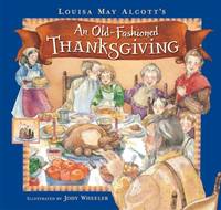 An Old-Fashioned Thanksgiving by Louisa May Alcott - 2010