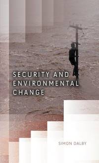 Security and Environmental Change (Dimensions of Security)
