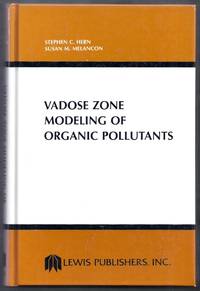 Vadose Zone Modeling of Organic Pollutants by Hern, Stephen C. and Susan M. Melancon (editors)