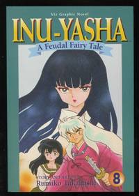 Inu-Yasha, A Feudal Fairy Tale: Volume 8