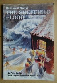 The Dramatic Story of The Sheffield Flood.