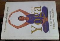 Classic Yoga  &amp;#150; a new approach to fitness and relaxation by Lalvani, Vimla - 1996