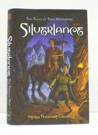 Silverlance: The Tales of True Adventure Book I