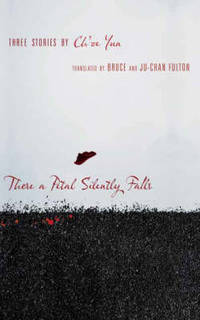 There a Petal Silently Falls: Three Stories by Ch&#039;oe Yun by Ch&#39;oe Yun