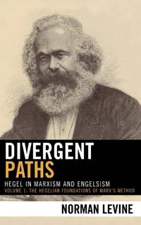Divergent Paths : Hegel in Marxism and Engelsism