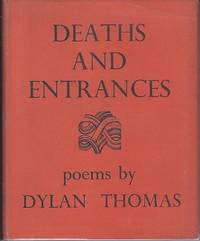 Deaths and Entrances.  Poems By Dylan Thomas