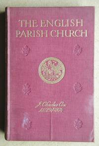 image of The English Parish Church: An Account of the Chief Building Types & of Their Materials During Nine Centuries.