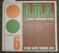 Primary Mathematics Series - P.M.S.- Grade 6 by Golding, McEwin, Vanehouse and Blaby - 1973