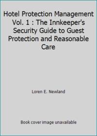 Hotel Protection Management Vol. 1 : The Innkeeper's Security Guide to Guest Protection and...