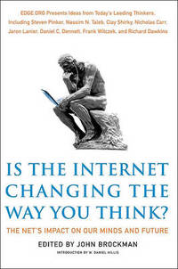 Is the Internet Changing the Way You Think?: the Net's Impact on Our Minds and Future