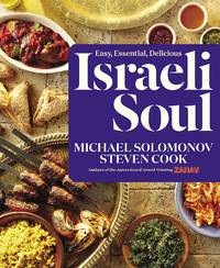 SIGNED by AUTHORS, 1ST EDITION Israeli Soul: by Michael Solomonov and Steven Cook - October 16, 2018