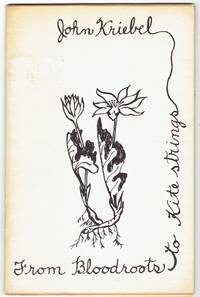 From Bloodroots to Kite Strings by John A Kriebel - Paperback - Signed First Edition - 1975 - from Eureka Books (SKU: 275350)