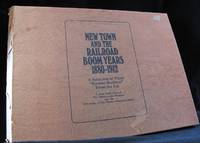New Town and the Railroad Boom Years 1880-1912 by Johnson Byron and Jan Barnhart - First Thus - 1970 - from Montanita Publishing (SKU: 158)