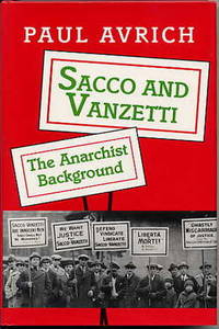 Sacco and Vanzetti. the Anarchist Background.