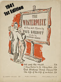 The Masterpiece, a One-Act Opera (4 songs) by Paul and Franklin Brewer Nordoff - Paperback - 1st Edition - from BohemianBookworm (SKU: 107801)