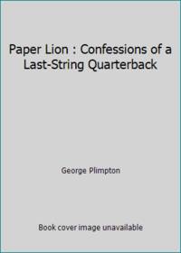 Paper Lion : Confessions of a Last-String Quarterback