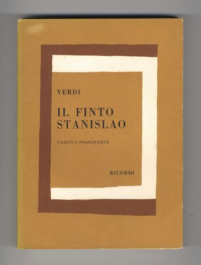 Il Finto Stanislao (Un Giorno di Regno) Melodramma Giocoso in 2 Atti di Felice Romani. [Piano-vocal score]