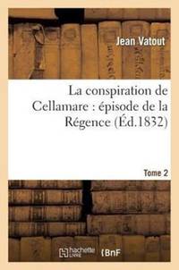 La conspiration de Cellamare : épisode de la Régence. Tome 2