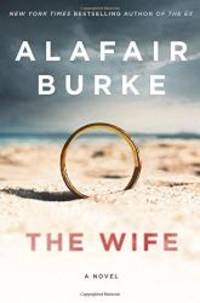 The Wife: A Novel by Alafair Burke - 2018-01-23