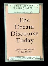 The Dream Discourse Today [New Library of Psychoanalysis, 17]